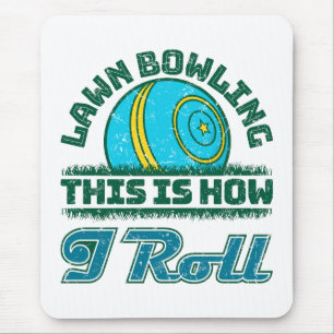 Lawn Bowling This Is How I Roll Mouse Mat
