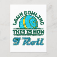 Lawn Bowling This Is How I Roll