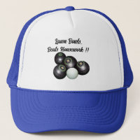 Lawn Bowls Beats Housework Funny, Truckers Hat