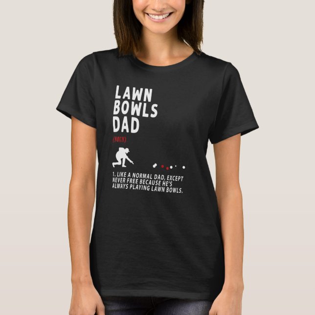 Lawn Bowls Dad Idea For Men  Retirement T-Shirt (Front)