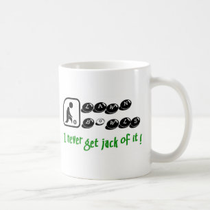 Lawn Bowls -I Never Get Jack Of It Coffee Mug