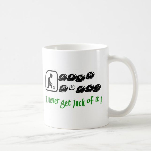 Lawn Bowls -I Never Get Jack Of It Coffee Mug (Right)