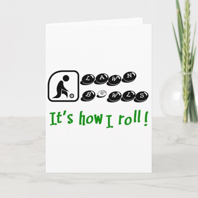 Lawn Bowls -It's How I Roll Card (Front)