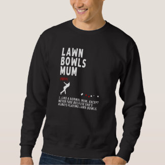 Lawn Bowls Mum Idea For Women & Retirement 1 Sweatshirt