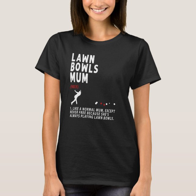 Lawn Bowls Mum Idea For Women &  Retirement T-Shirt (Front)