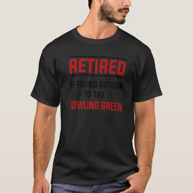 Lawn Bowls Retired Bowling Green &  Retirement T-Shirt (Front)