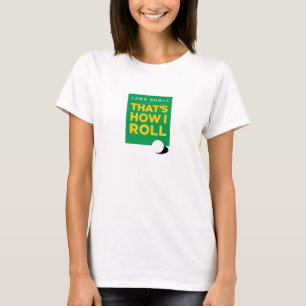 "Lawn Bowls – That's How I Roll" – Light (Wome T-Shirt