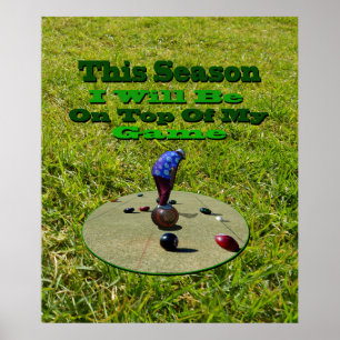 Lawn Bowls This Season I Will Be On Top Of My Game Poster