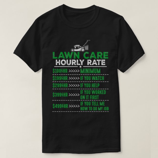Lawn Care Hourly Rate Lawn Mower Caretaker T-Shirt (Design Front)