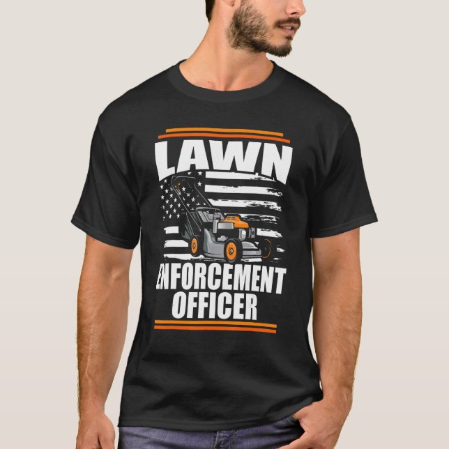 Lawn Enforcement Officer  American Flag Father's D T-Shirt (Front)