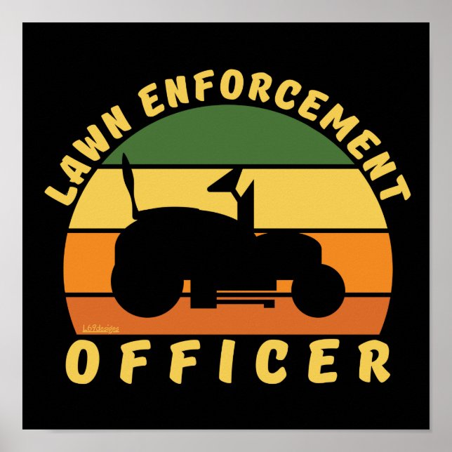 LAWN ENFORCEMENT OFFICER funny gardening gift      Poster (Front)