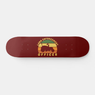 LAWN ENFORCEMENT OFFICER funny gardening gift Skateboard