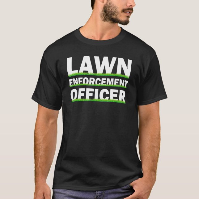 Lawn Enforcement Officer Grass Mower T-Shirt (Front)