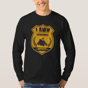 Lawn Enforcement Officer Landscaper Gardening Gras T-Shirt