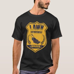 Lawn Enforcement Officer Landscaper Gardening Gras T-Shirt