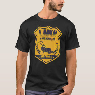 Lawn Enforcement Officer Landscaper Gardening Gras T-Shirt