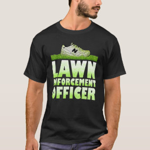 Lawn Enforcement Officer Landscaper T-Shirt