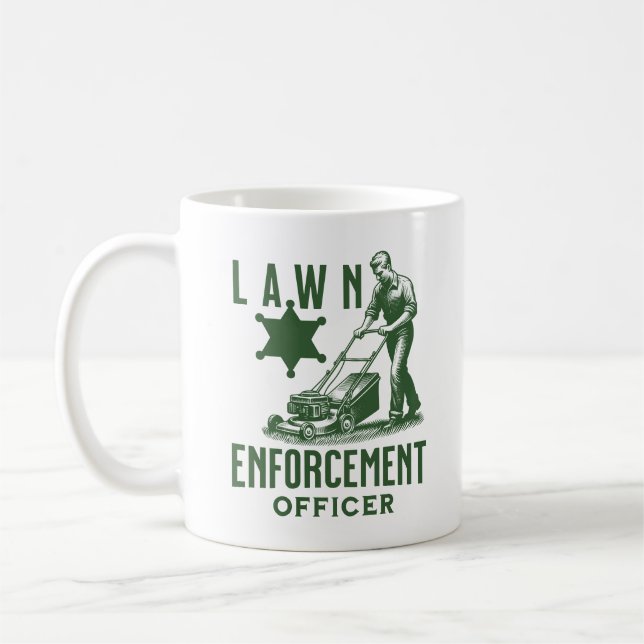Lawn Enforcement Officer Lawn Mower Gardener Dad Coffee Mug (Left)