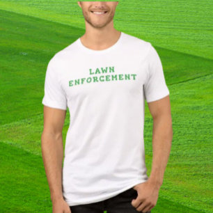 Lawn Enforcement Shirt   Funny Yard Work Humour Te