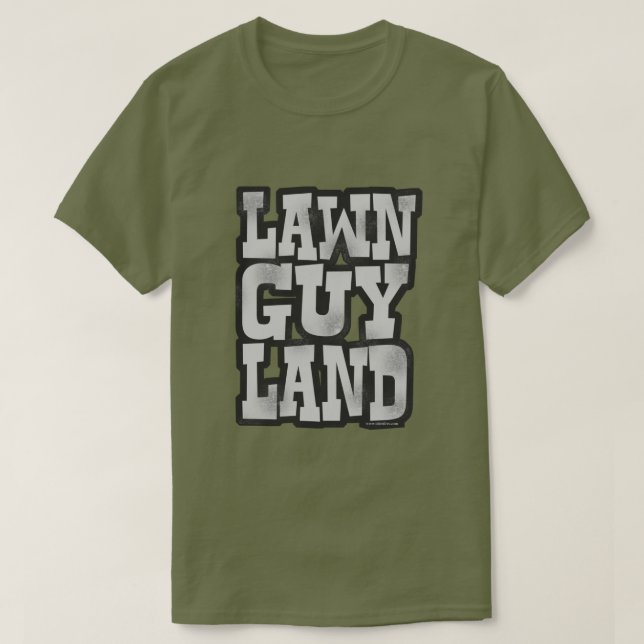 Lawn Guy Land Epic Long Island Motto T-Shirt (Design Front)