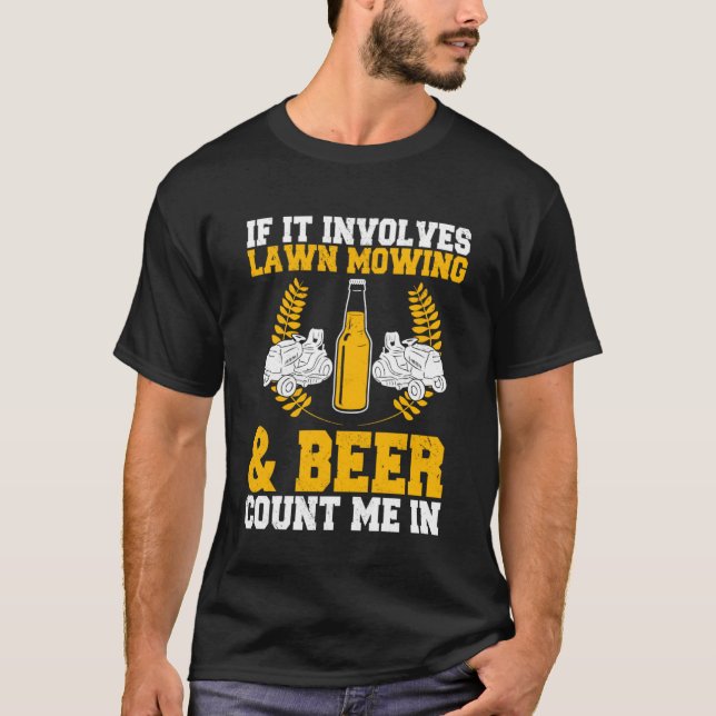 Lawn Mower Beer  Grass Cutter Lawnmower Mowing Gar T-Shirt (Front)