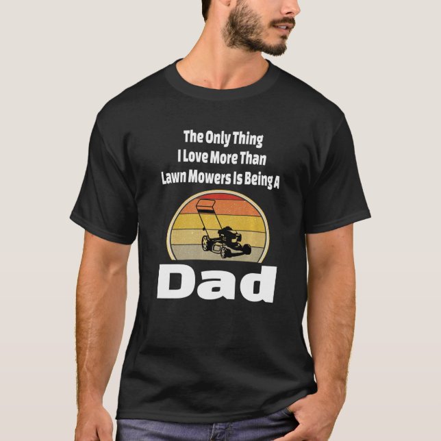 Lawn Mower Dad Mowing Father Yard Grass Cutting Re T-Shirt (Front)