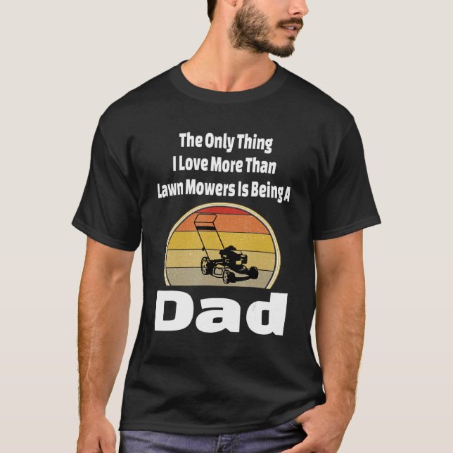 Lawn Mower Dad Mowing Father Yard Grass Cutting Re T-Shirt (Front)
