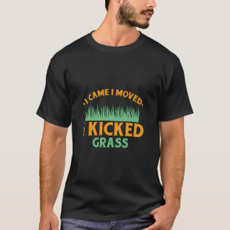 Lawn Mower I Came I Mowed I Kicked For A Gardener T-Shirt