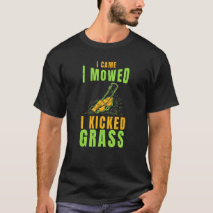 Lawn Mower I Came I Mowed Yard Work Lawn Tractor T-Shirt