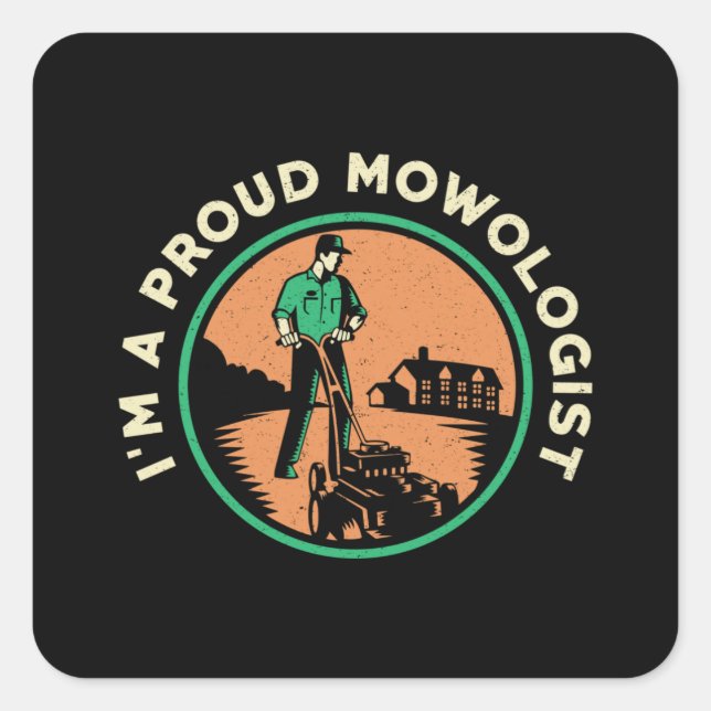 Lawn Mower I'm A Proud Mowologist Lawn Mowing Square Sticker (Front)