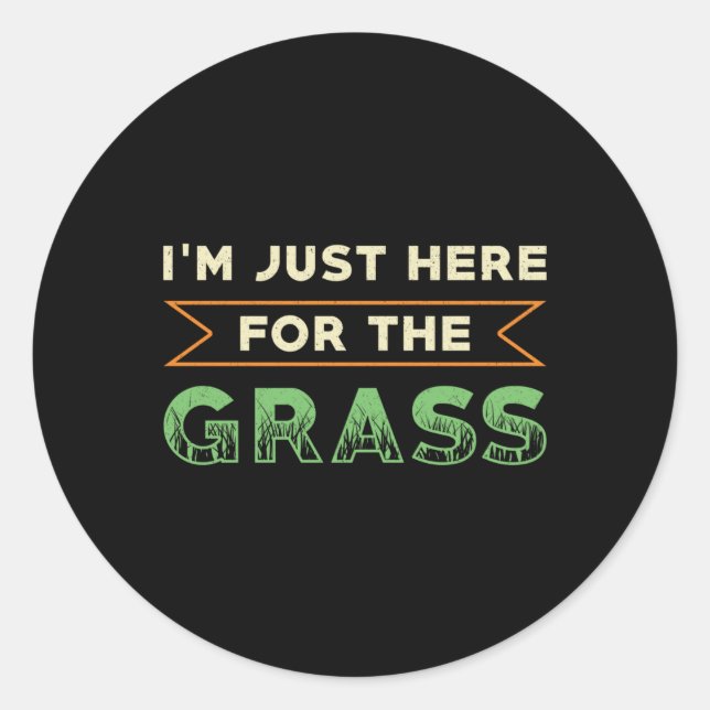 Lawn Mower I'm Just Here For The Grass Lawn Mowing Classic Round Sticker (Front)