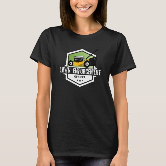 Lawn Mower Lawn Enforcement Officer T-Shirt (Front)