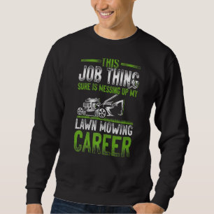 Lawn Mower Mowing Dad Father Landscaper Vintage Th Sweatshirt