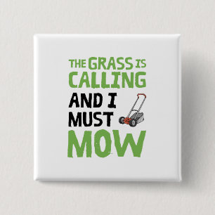 Lawn Mower - The Grass Is Calling and I Must Mow  15 Cm Square Badge