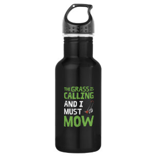 Lawn Mower - The Grass Is Calling and I Must Mow 532 Ml Water Bottle