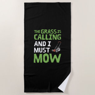 Lawn Mower - The Grass Is Calling and I Must Mow Beach Towel