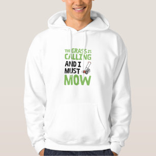 Lawn Mower - The Grass Is Calling and I Must Mow  Hoodie