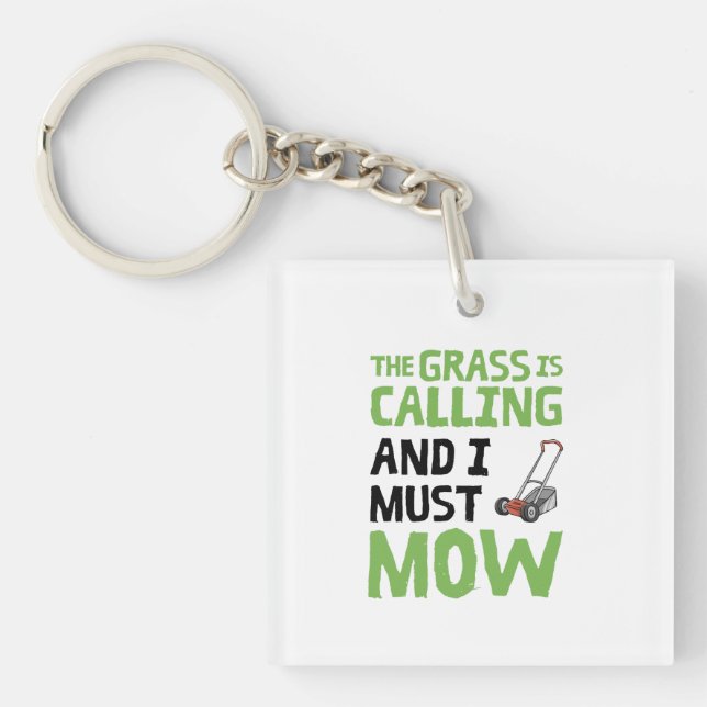 Lawn Mower - The Grass Is Calling and I Must Mow  Key Ring (Front)