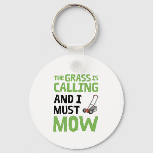 Lawn Mower - The Grass Is Calling and I Must Mow  Key Ring