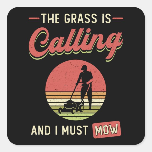 Lawn Mower The Grass Is Calling Garden Lawn Mowing Square Sticker (Front)