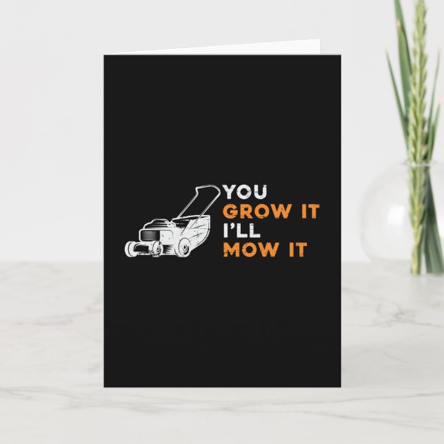 Lawn Mower You Grow It I'll Mow It Lawn Mowing Card (Front)