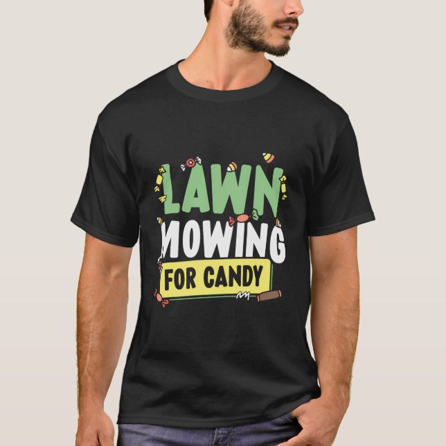 Lawn Mowing For Candy Cut Mow Grass Mower Lawn Mow T-Shirt (Front)