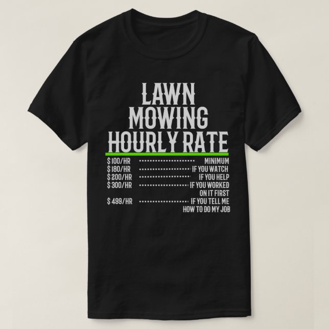 Lawn Mowing Hourly Rate T-Shirt (Design Front)