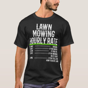 Lawn Mowing Hourly Rate T-Shirt