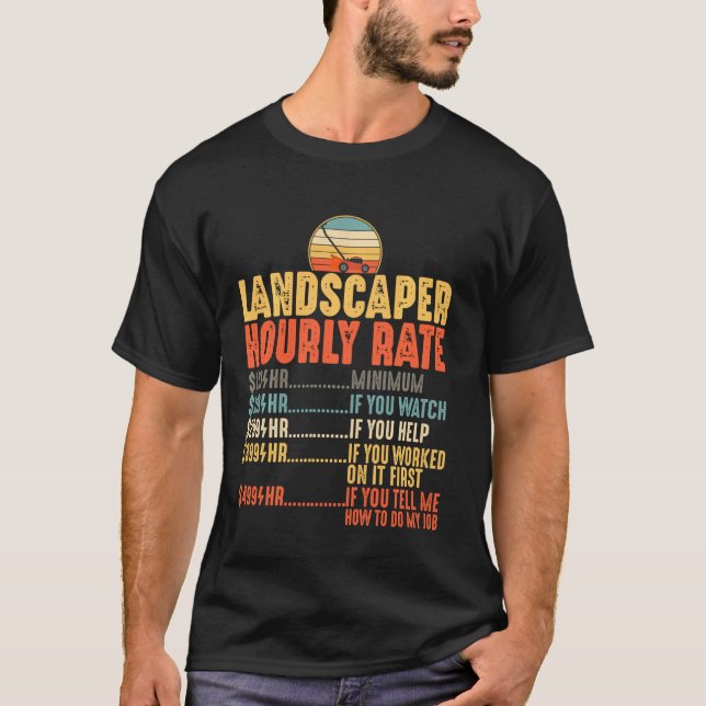 Lawn Mowing  Landscaper Hourly Rate Lawnmower Gard T-Shirt (Front)