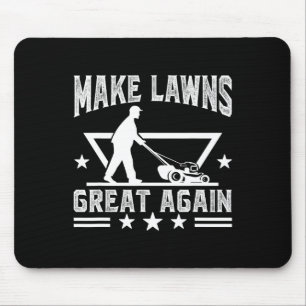 Lawn Mowing Make Lawns Great Again For Lawn Mower Mouse Mat