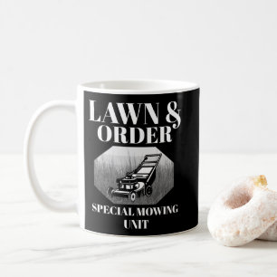 Lawn & Order Special Mowing Unit Funny Dad Joke Coffee Mug