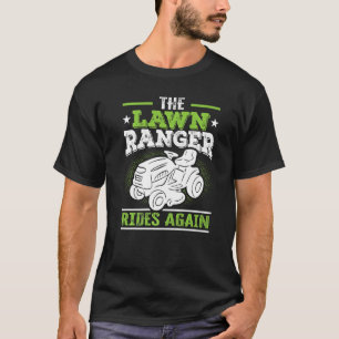 Lawn Ranger Tractor Mowing Rides Again Lawn T-Shirt