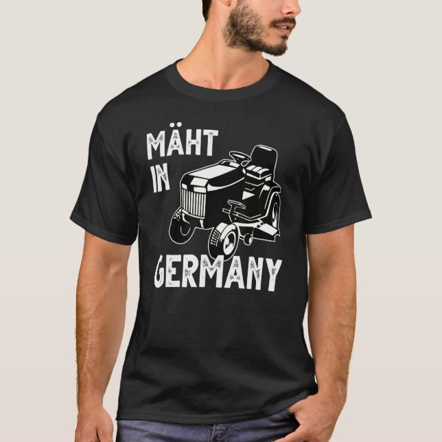 Lawn Tractor Gardener Mows In Germany Gardening T-Shirt (Front)