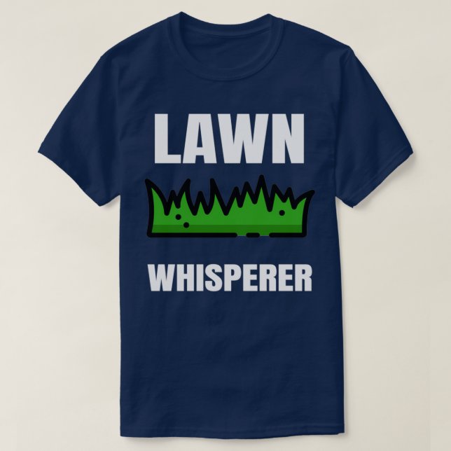 Lawn Whisperer Gardening Mowing Mower Funny   (3)  T-Shirt (Design Front)
